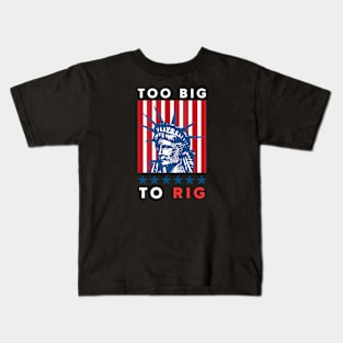 TOO BIG TO RIG US LIBERTY Kids T-Shirt